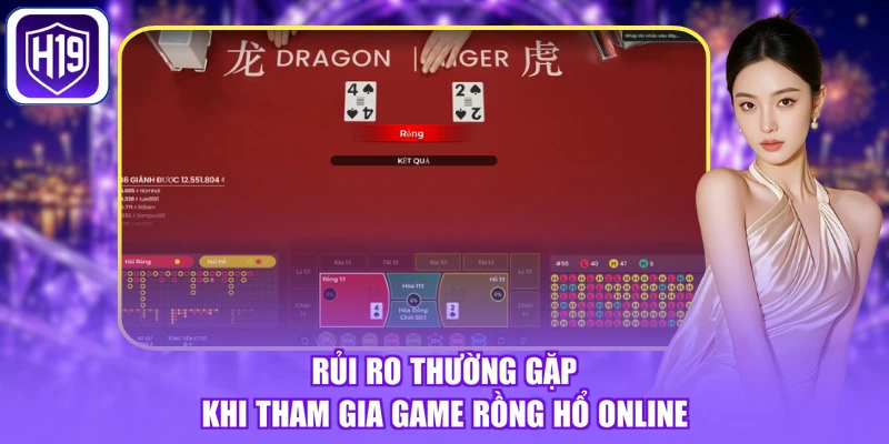 Rủi ro thường gặp khi tham gia game rồng hổ online